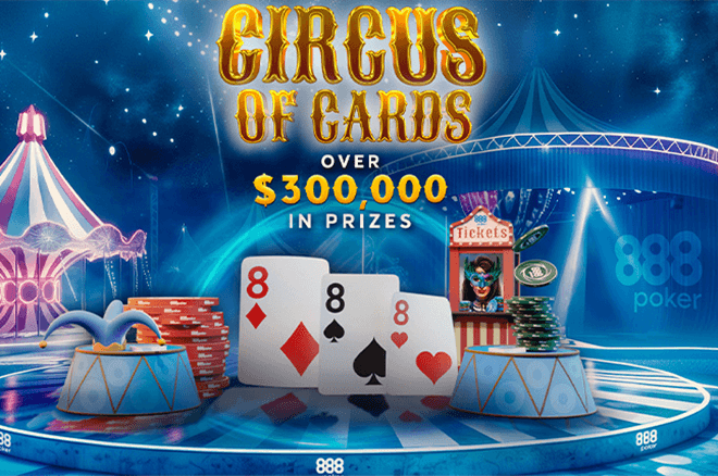 888poker Circus of Cards 888poker Circus of Cards